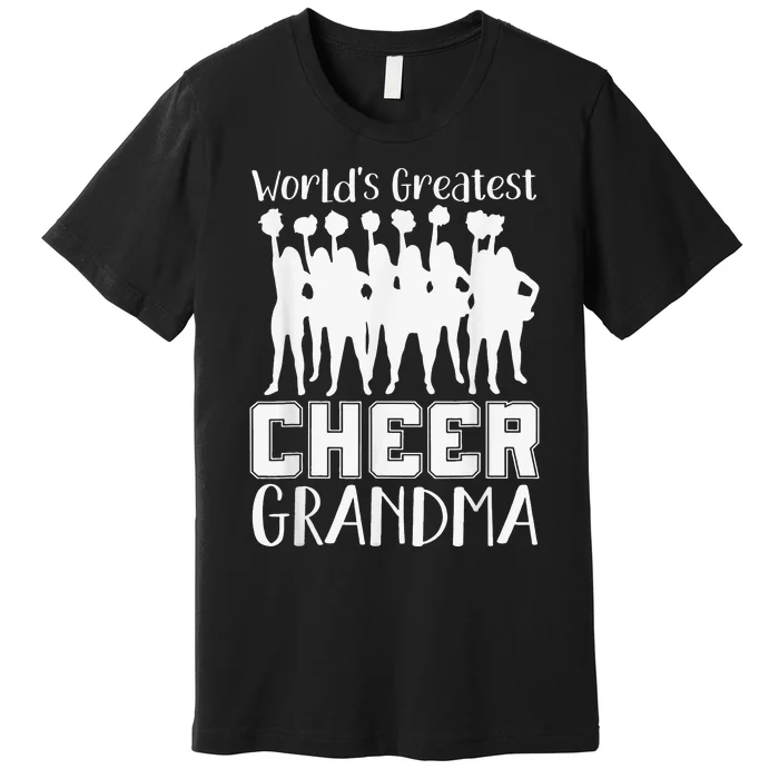 Worlds Greatest Cheer Grandma Funny Cheerleading Cheerleader Premium T-Shirt