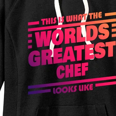 Worlds Greatest Chef Saying Funny Chef Gift Women's Fleece Hoodie