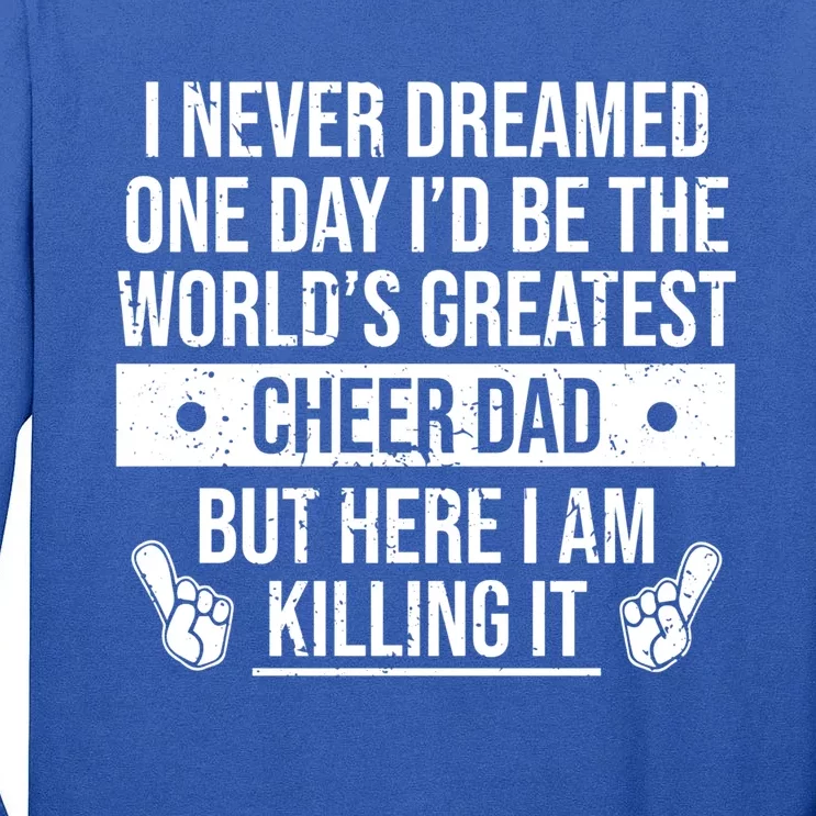 Worlds Greatest Cheer Dad Cheerleading Gift Tall Long Sleeve T-Shirt