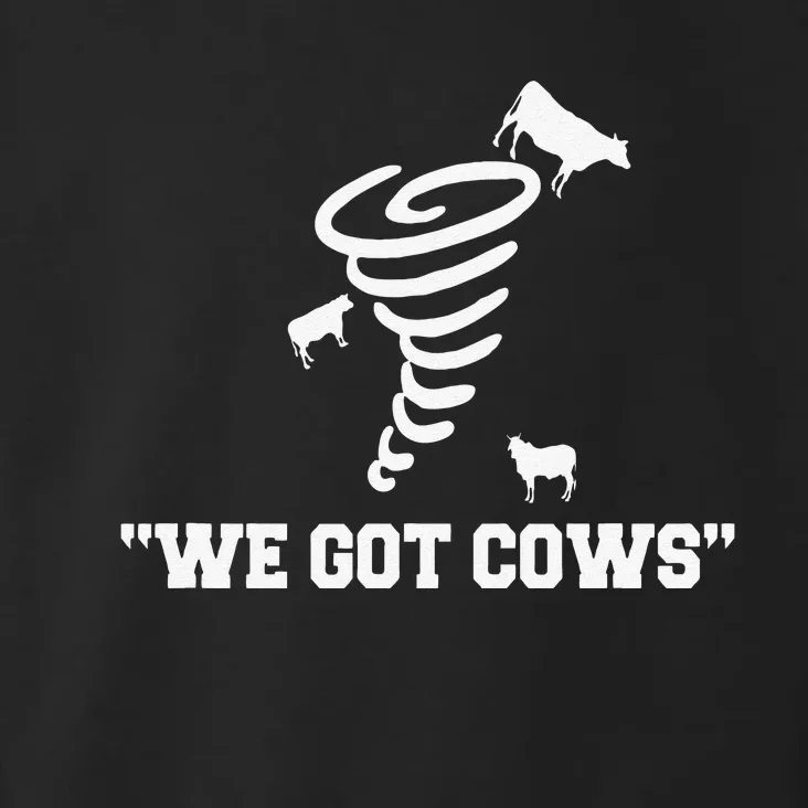 We Got Cows Funny Tornado Chaser Toddler Hoodie