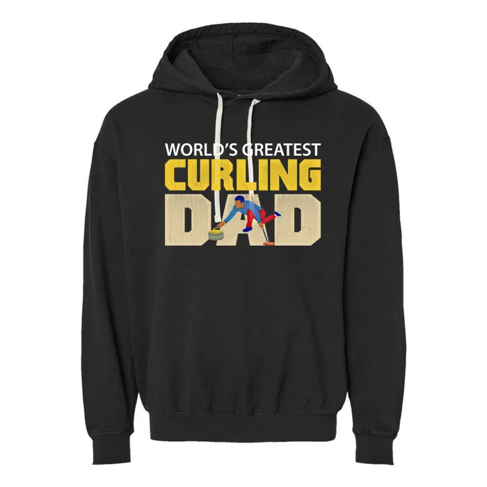 Worlds Greatest Curling Dad Novelty Curling Great Gift Garment-Dyed Fleece Hoodie