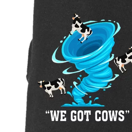 We Got Cows Funny Tornado Chaser Love Chasing Tornados Doggie 3-End Fleece Hoodie