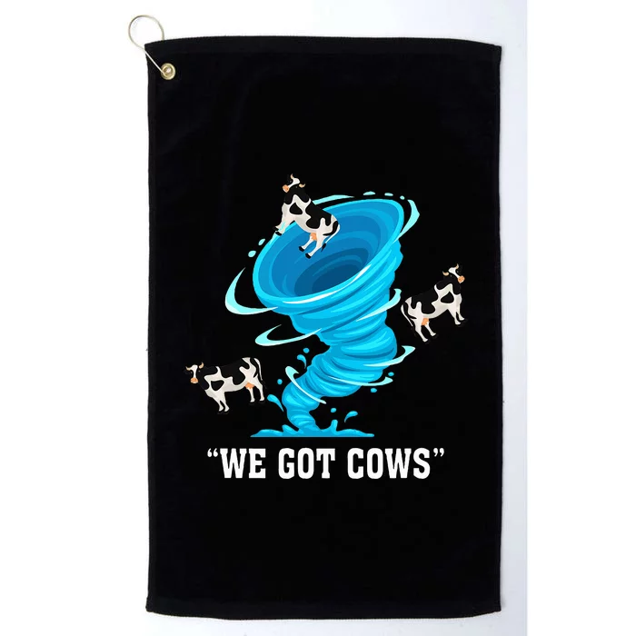 We Got Cows Funny Tornado Chaser Love Chasing Tornados Platinum Collection Golf Towel