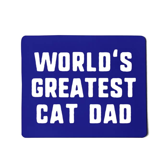 Worlds Greatest Cat Dad Funny Gift Christmas Gift Mousepad