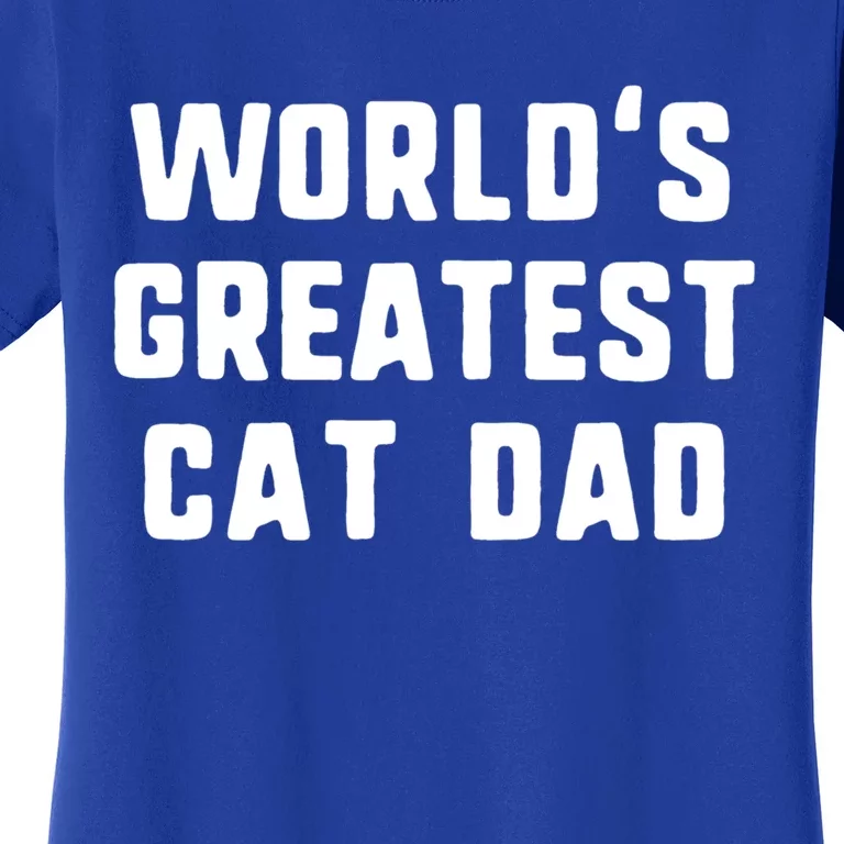 Worlds Greatest Cat Dad Funny Gift Christmas Gift Women's T-Shirt