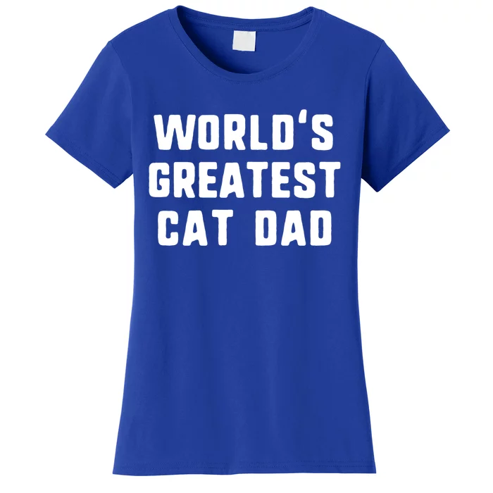 Worlds Greatest Cat Dad Funny Gift Christmas Gift Women's T-Shirt