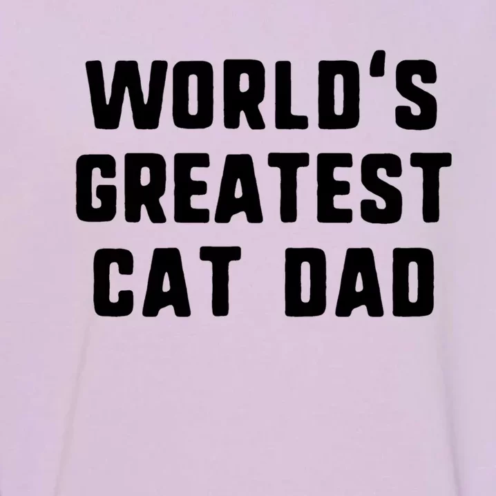 Worlds Greatest Cat Dad Funny Gift Christmas Gift Garment-Dyed Sweatshirt