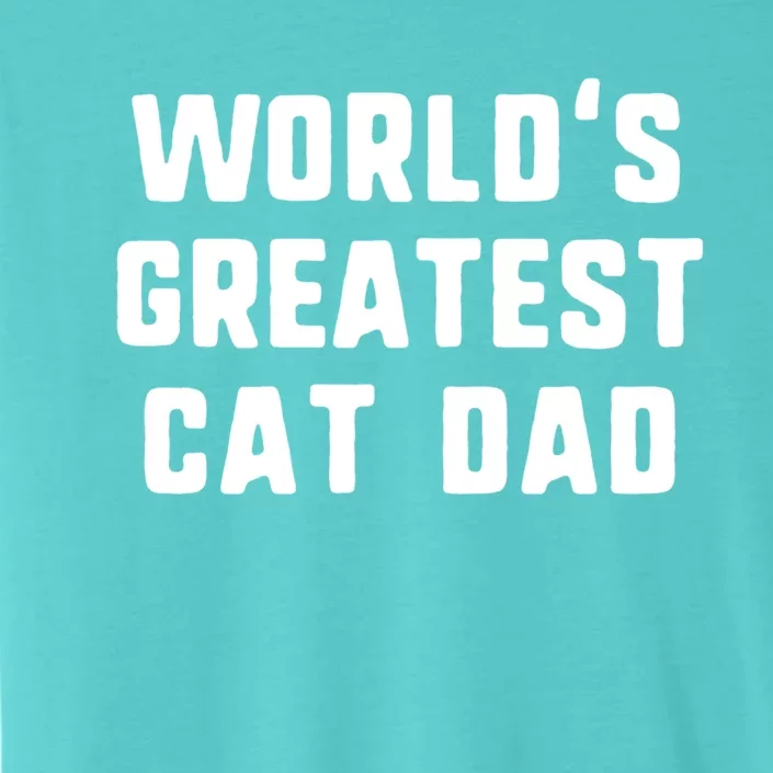 Worlds Greatest Cat Dad Funny Gift Christmas Gift ChromaSoft Performance T-Shirt