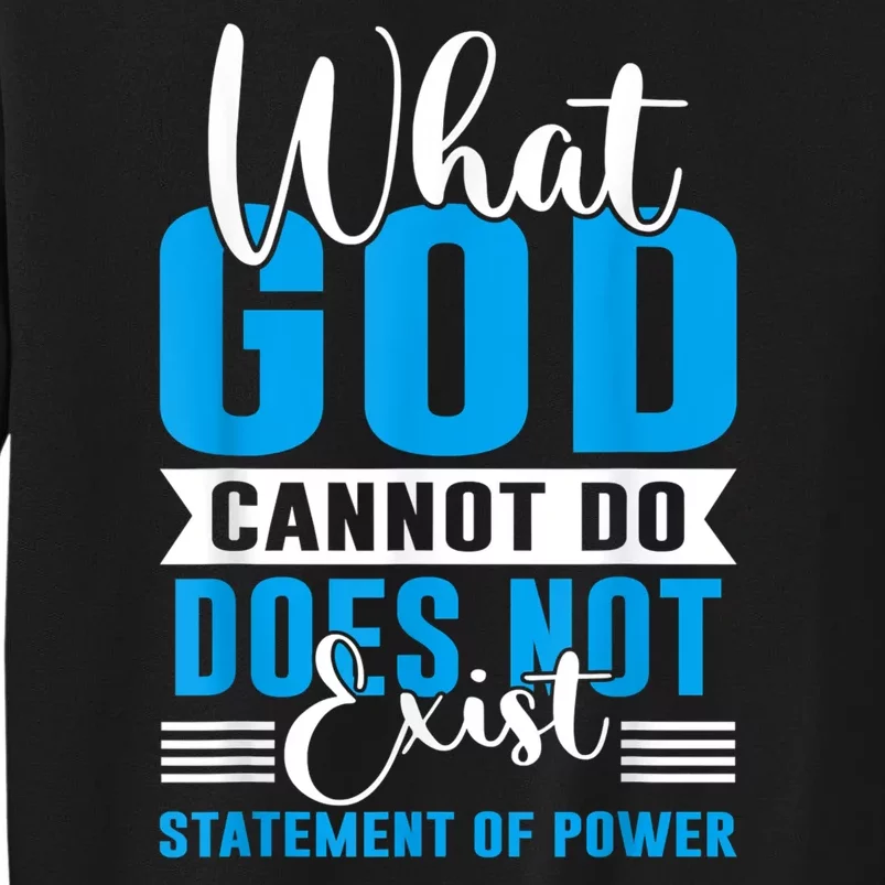 What God Cannot Do Does Not Exist Tall Sweatshirt