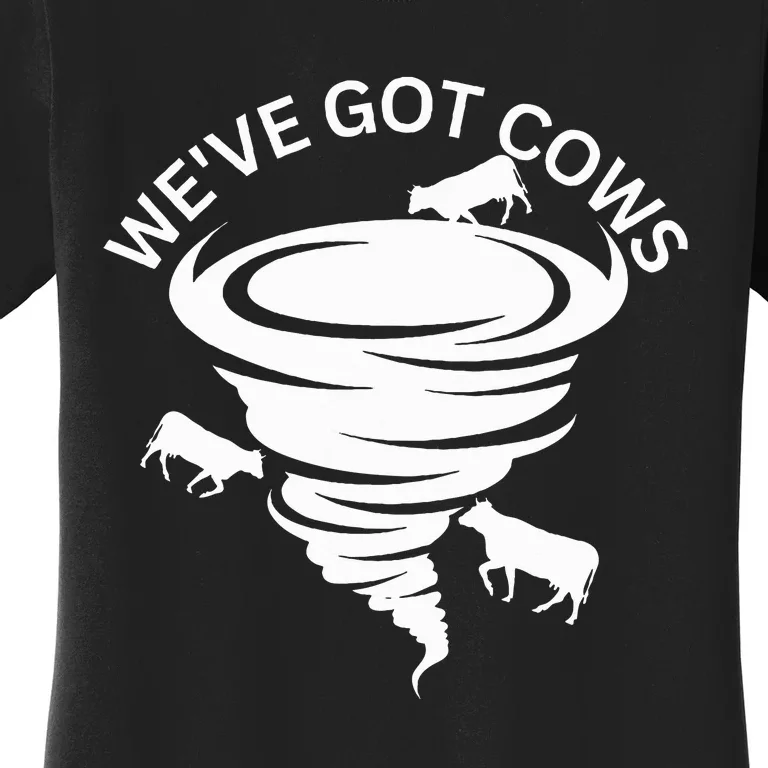 WeVe Got Cows Tornado Storm Chaser Women's T-Shirt