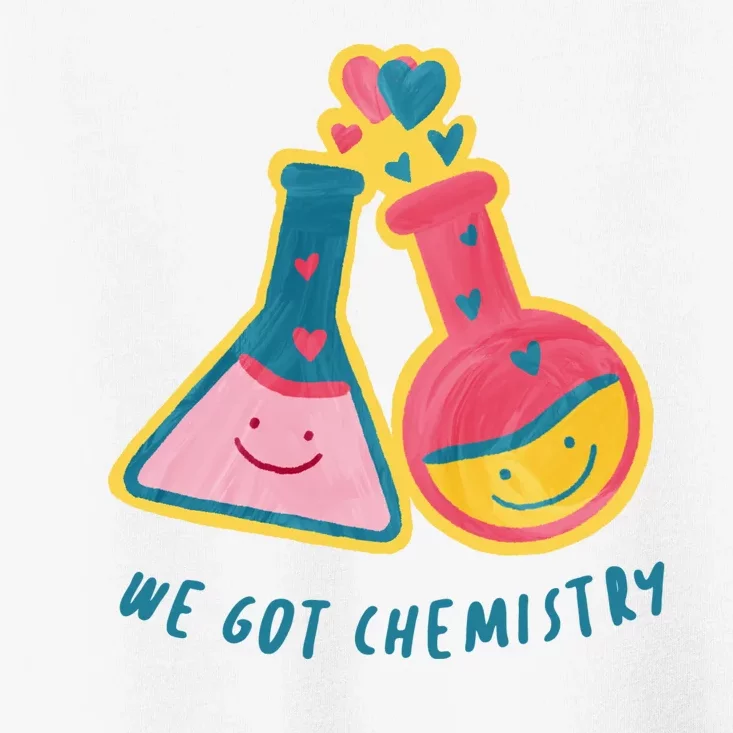 We Got Chemistry Cute Gift Toddler T-Shirt