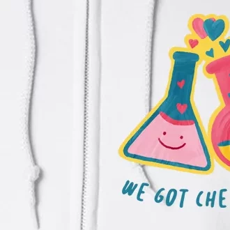 We Got Chemistry Cute Gift Full Zip Hoodie