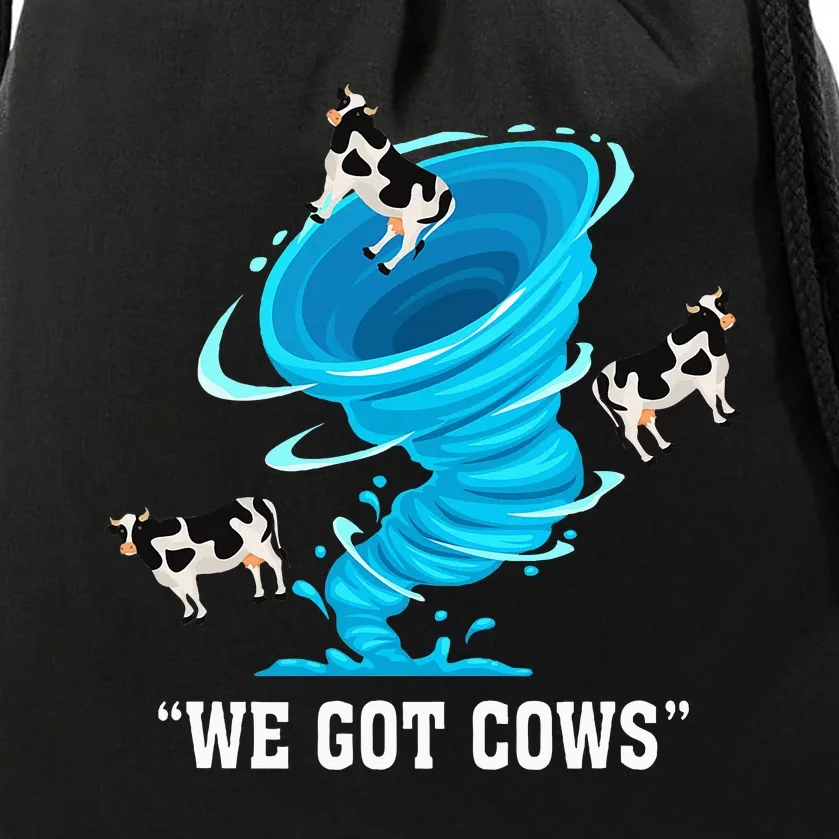 We Got Cows Funny Tornado Chaser Love Chasing Tornados Drawstring Bag