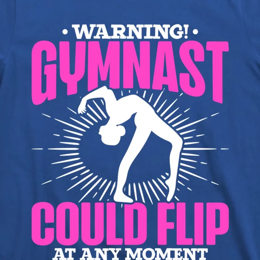 Warning Gymnast Could Flip At Any Mot Funny Gymnast Gift T-Shirt