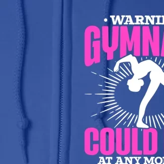 Warning Gymnast Could Flip At Any Mot Funny Gymnast Gift Full Zip Hoodie