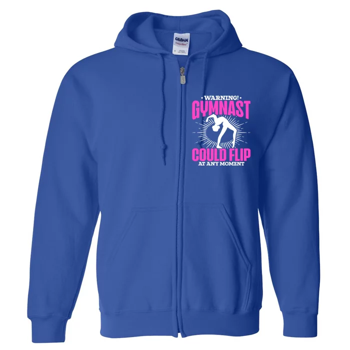 Warning Gymnast Could Flip At Any Mot Funny Gymnast Gift Full Zip Hoodie