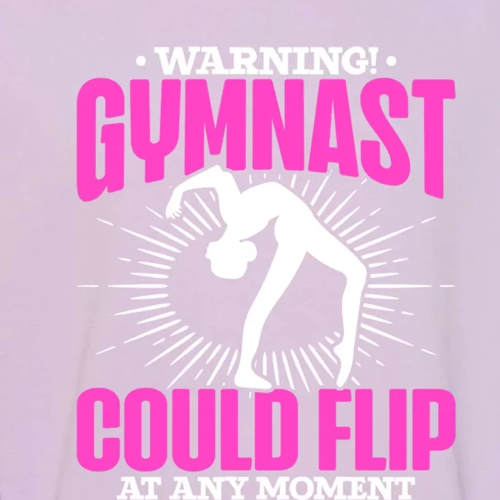 Warning Gymnast Could Flip At Any Mot Funny Gymnast Gift Garment-Dyed Sweatshirt