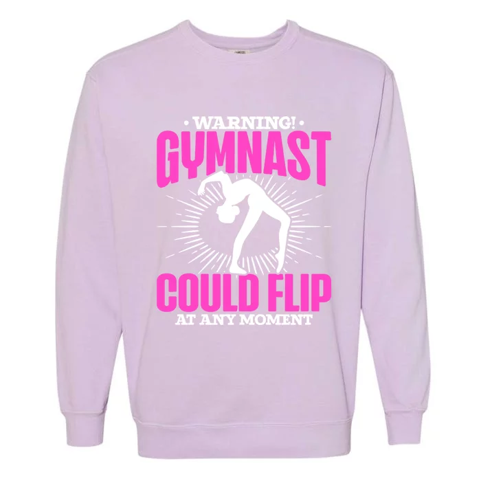 Warning Gymnast Could Flip At Any Mot Funny Gymnast Gift Garment-Dyed Sweatshirt