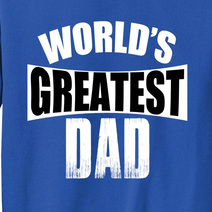 Worlds Greatest Dad Gift Sweatshirt