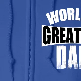 Worlds Greatest Dad Gift Full Zip Hoodie