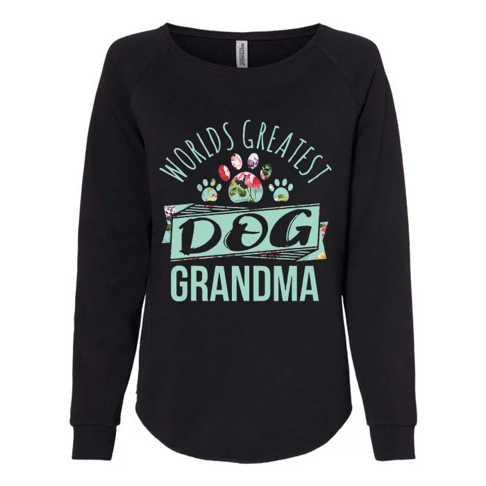 Worlds Greatest Dog Grandma Ever Pet Lover Womens California Wash Sweatshirt