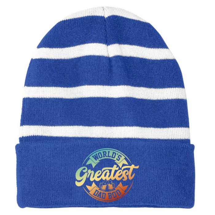 Worlds Greatest Dad Bod Fathers Day Retro Daddy Gift Striped Beanie with Solid Band