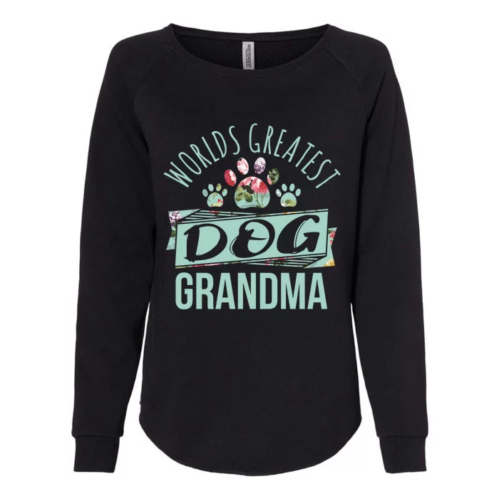 World's Greatest Dog Grandma Ever Pet Love Meaningful Gift Womens California Wash Sweatshirt