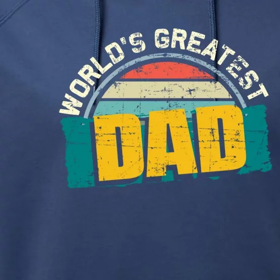 Worlds Greatest Dad Gift Performance Fleece Hoodie