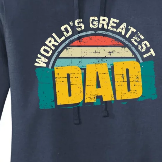 Worlds Greatest Dad Gift Women's Pullover Hoodie