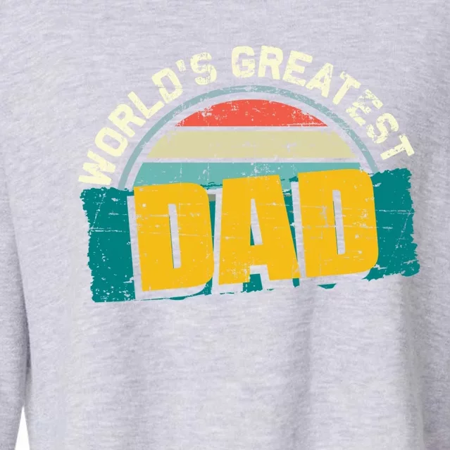 Worlds Greatest Dad Gift Cropped Pullover Crew