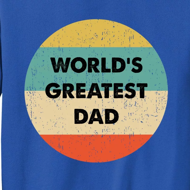 Worlds Greatest Dad Gift Tall Sweatshirt