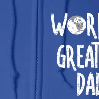 Worlds Greatest Dad Rough White Text Cool Gift Full Zip Hoodie