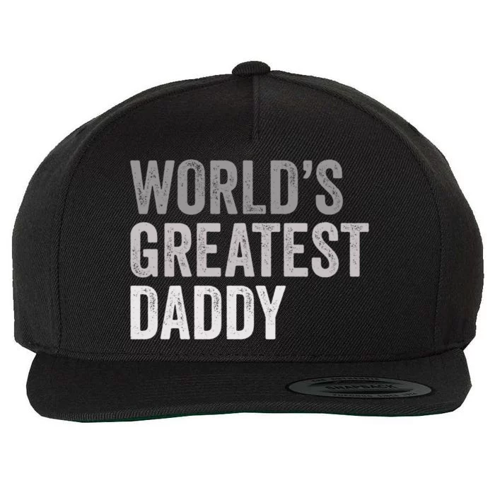 Worlds Greatest Daddy Funny Dad Father Meaningful Gift Wool Snapback Cap