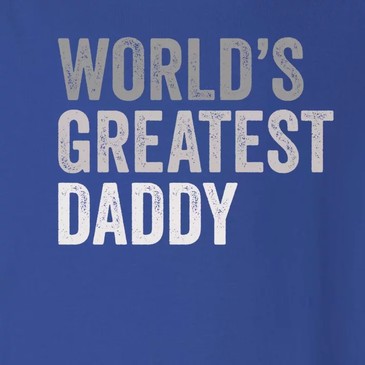 Worlds Greatest Daddy Funny Dad Father Meaningful Gift Toddler Long Sleeve Shirt