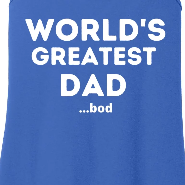 Worlds Greatest Dad Bod Funny Fathers Day Grandpa Gift Ladies Essential Tank