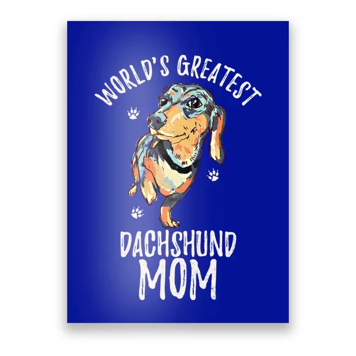 World's Greatest Dachshund Mom Funny Dog Mama Wiener Lover Great Gift Poster