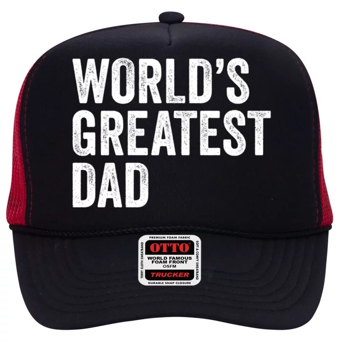 Worlds Greatest Dad Funny Father Papa Gift High Crown Mesh Trucker Hat