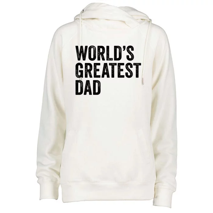 Worlds Greatest Dad Funny Father Papa Gift Womens Funnel Neck Pullover Hood