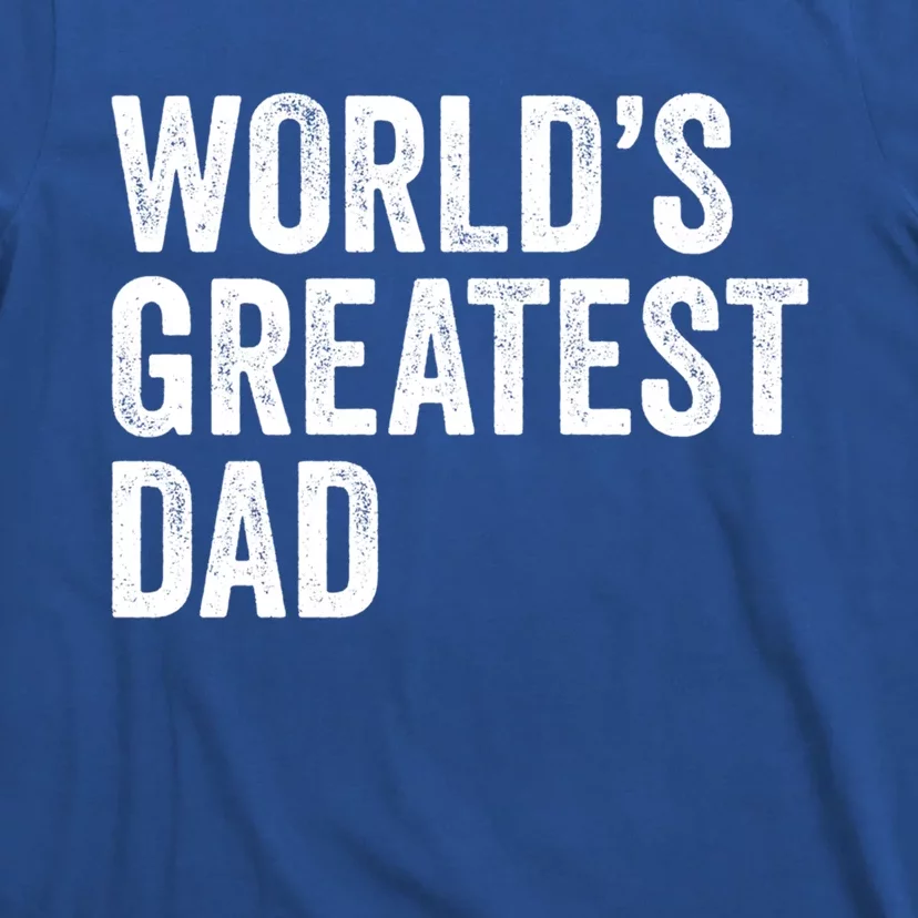 Worlds Greatest Dad Funny Father Papa Gift T-Shirt