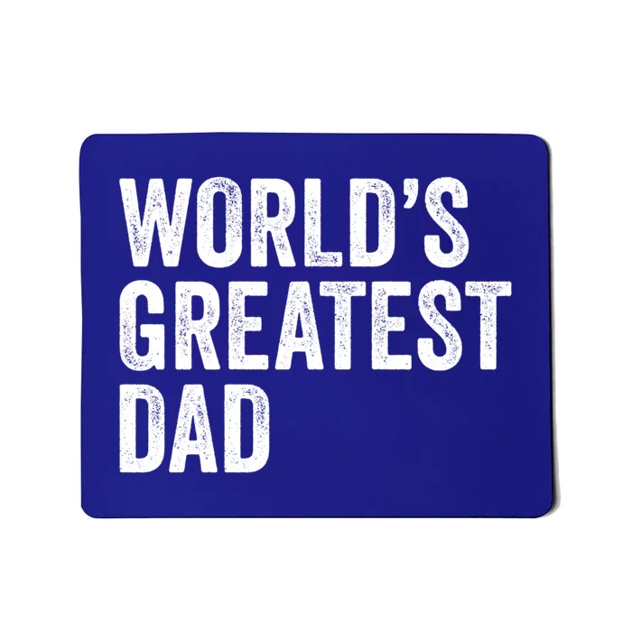 Worlds Greatest Dad Funny Father Papa Gift Mousepad