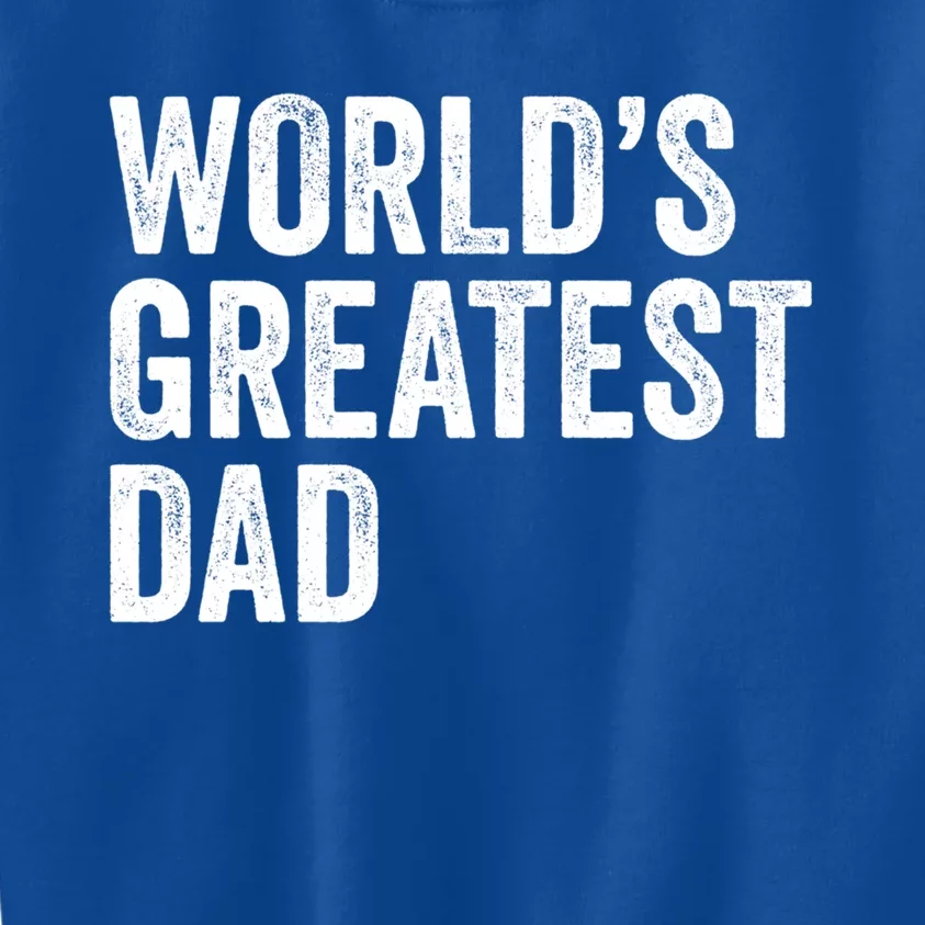 Worlds Greatest Dad Funny Father Papa Gift Kids Sweatshirt