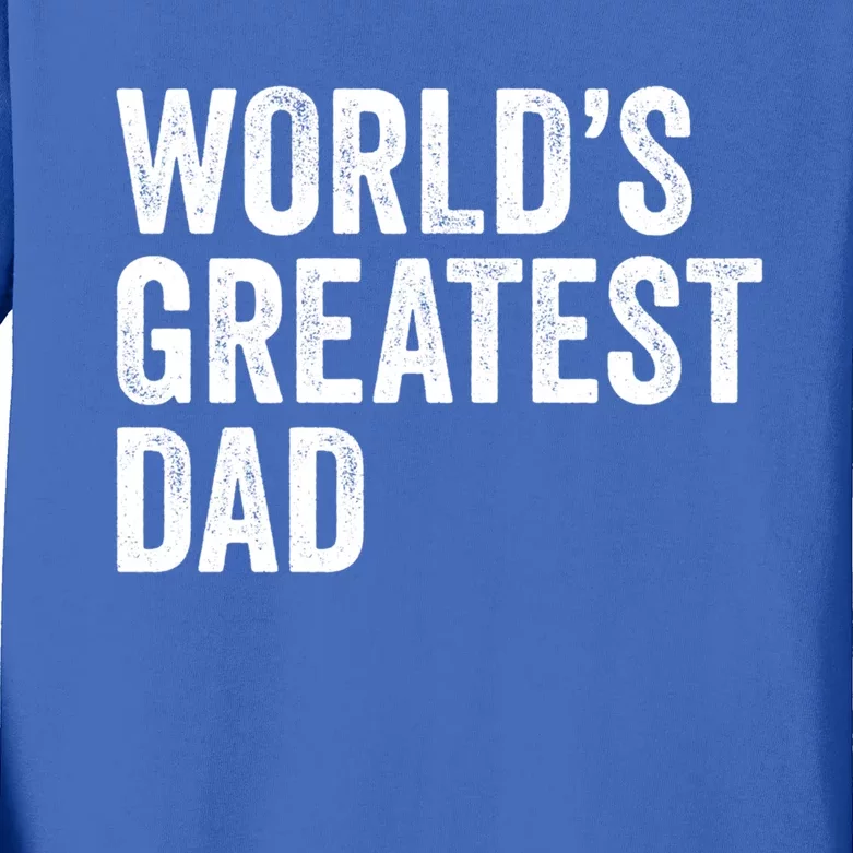 Worlds Greatest Dad Funny Father Papa Gift Kids Long Sleeve Shirt