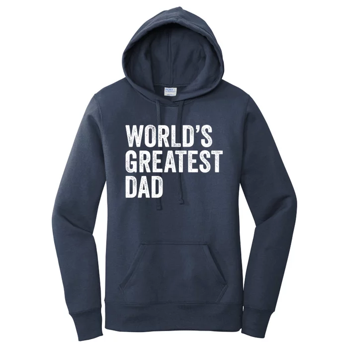 Worlds Greatest Dad Funny Father Papa Gift Women's Pullover Hoodie