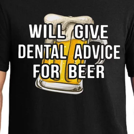 Will Give Dental Advice For Beer Cool Gift Pajama Set