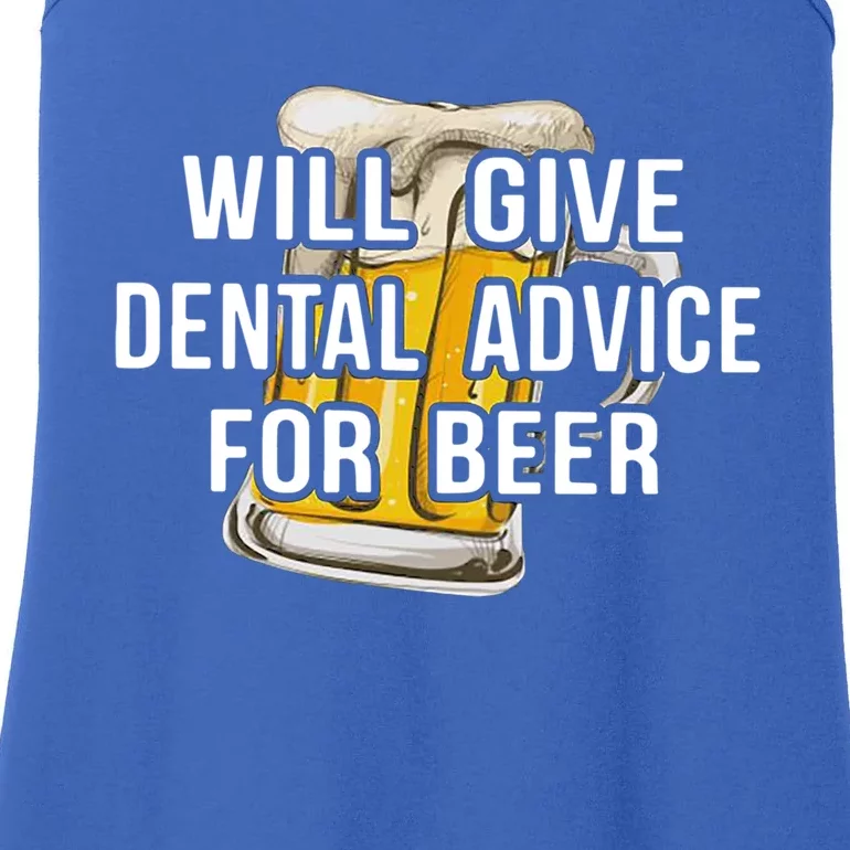 Will Give Dental Advice For Beer Cool Gift Ladies Essential Tank