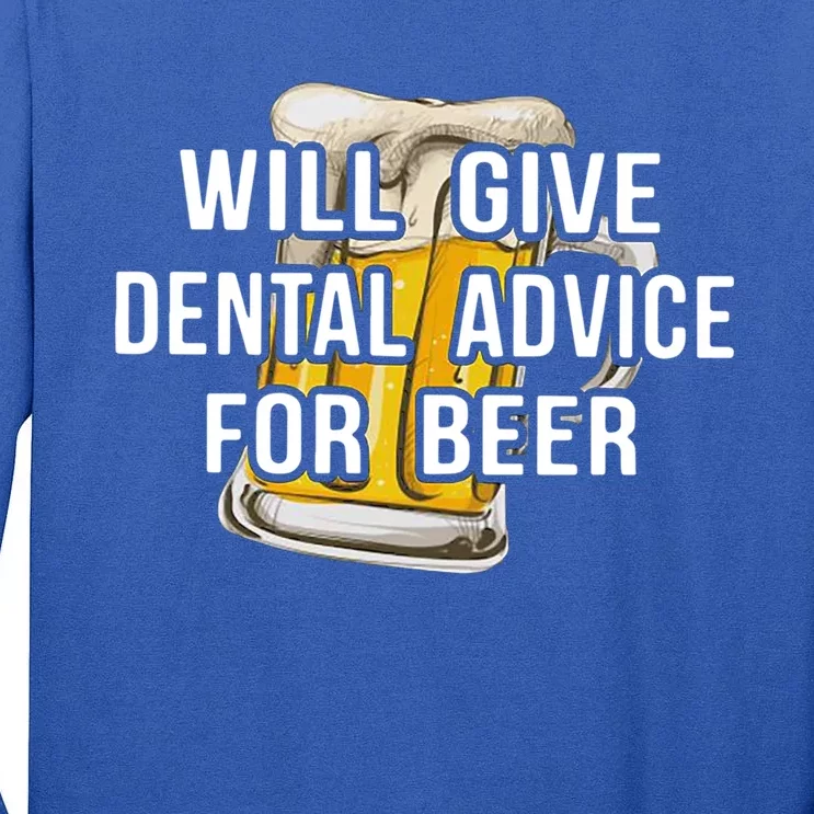 Will Give Dental Advice For Beer Cool Gift Tall Long Sleeve T-Shirt