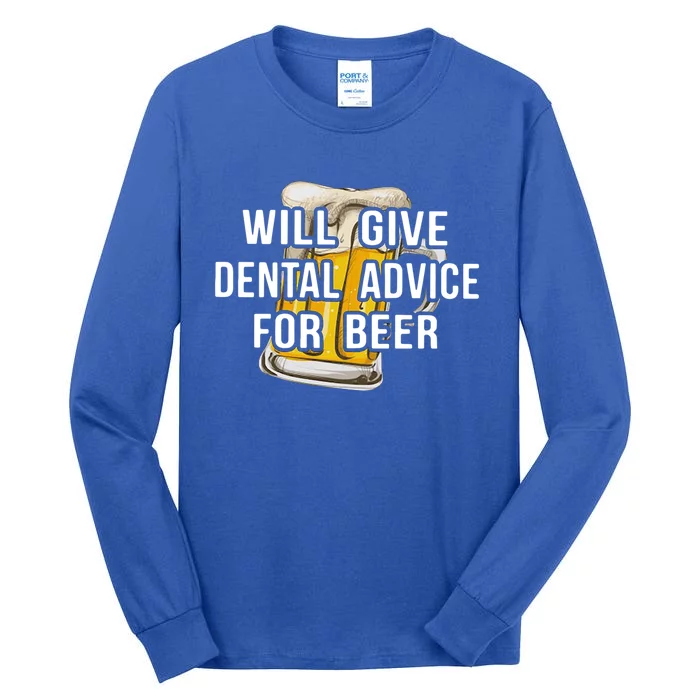 Will Give Dental Advice For Beer Cool Gift Tall Long Sleeve T-Shirt