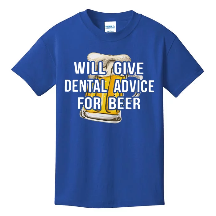 Will Give Dental Advice For Beer Cool Gift Kids T-Shirt