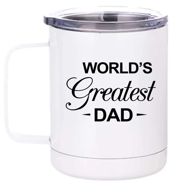 Worlds Greatest Dad Memorabilia And Father Gift Idea Gift Front & Back 12oz Stainless Steel Tumbler Cup