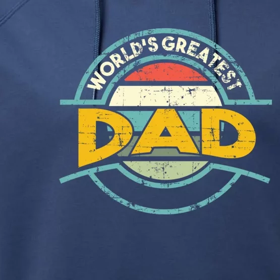 Worlds Greatest Dad Gift Performance Fleece Hoodie